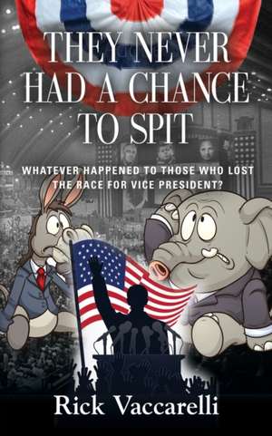 They Never Had a Chance To Spit - Second Edition de Rick Vaccarelli