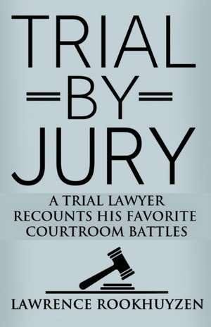 TRIAL BY JURY de Lawrence Rookhuyzen