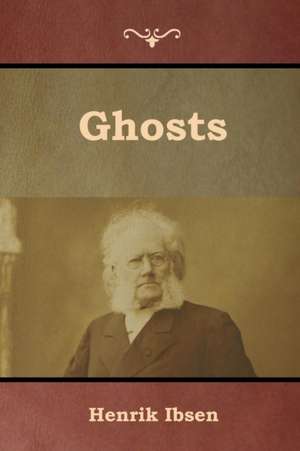 Ibsen, H: Ghosts