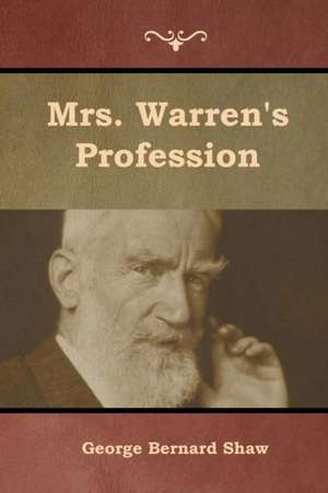 Mrs. Warren's Profession de George Bernard Shaw