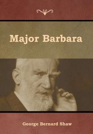 Major Barbara de George Bernard Shaw