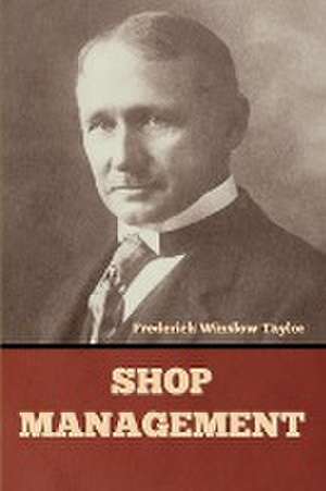 Shop Management de Frederick Winslow Taylor