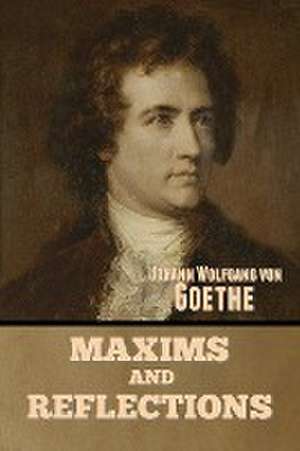 Maxims and Reflections de Johann Wolfgang von Goethe