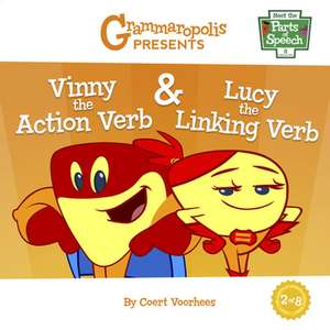 Vinny the Action Verb & Lucy the Linking Verb de Coert Voorhees