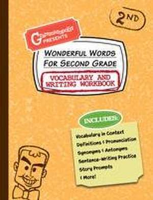 Wonderful Words for Second Grade Vocabulary and Writing Workbook de Grammaropolis