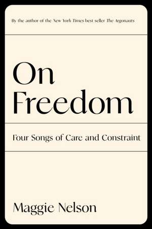 On Freedom de Maggie Nelson