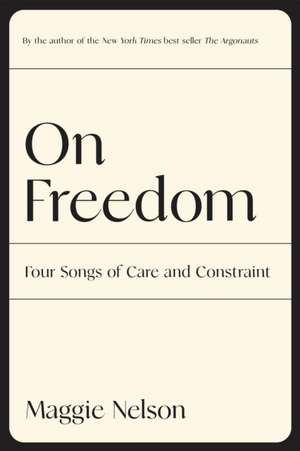 On Freedom de Maggie Nelson