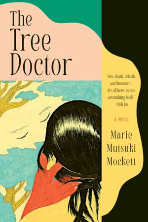 The Tree Doctor de Marie Mutsuki Mockett