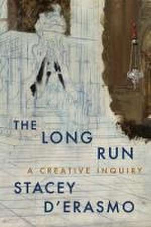 The Long Run de Stacey D'Erasmo