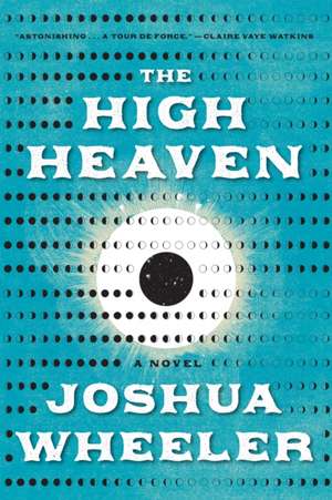 The High Heaven de Joshua Wheeler