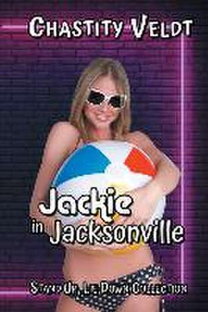 Jackie in Jacksonville de Chastity Veldt