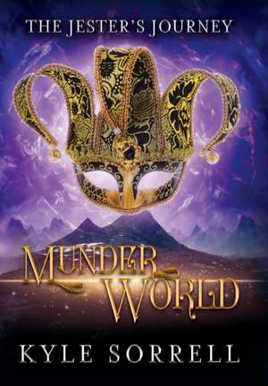 Munderworld de Kyle Sorrell