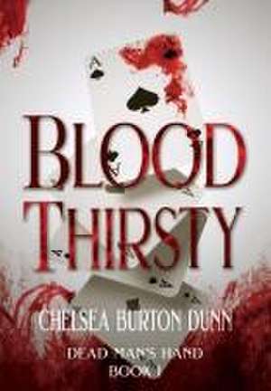 Blood Thirsty de Chelsea Burton Dunn