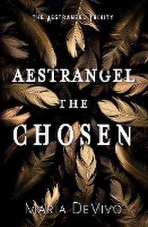 Aestrangel the Chosen de Maria Devivo