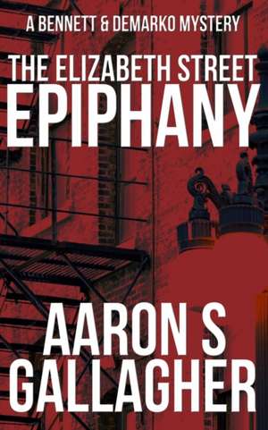 The Elizabeth Street Epiphany de Aaron S Gallagher