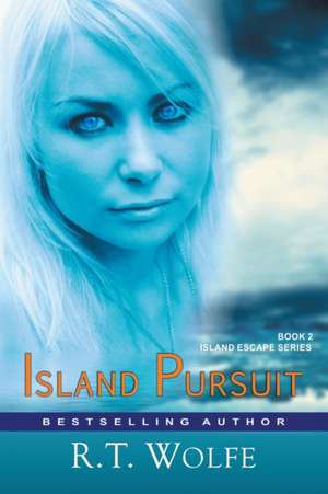 Island Pursuit (The Island Escape Series, Book 2) de R. T. Wolfe