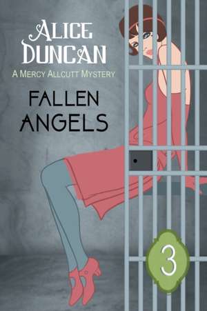 Fallen Angels (A Mercy Allcutt Mystery Series, Book 3) de Alice Duncan