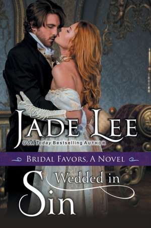 Wedded in Sin (A Bridal Favors Novel) de Jade Lee