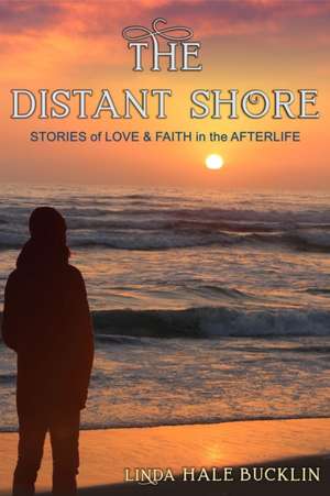 The Distant Shore de Linda Hale Bucklin