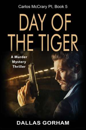 Day of the Tiger de Dallas Gorham