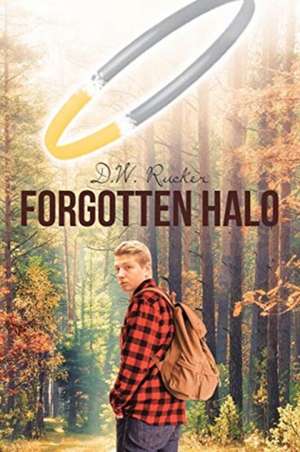 FORGOTTEN HALO de D. W. Rucker