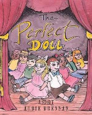 The Perfect Doll de Aubie Brennan