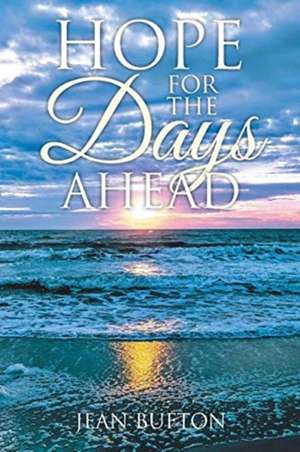 Hope For The Days Ahead de Jean Bufton