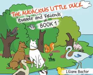 The Audacious Little Duck de Liliane Boctor