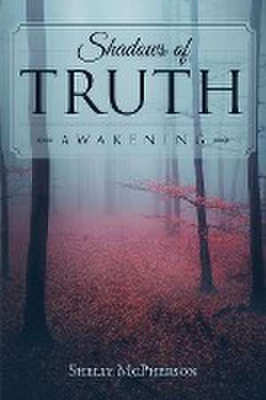 Shadows of Truth - Awakening de Shelly McPherson