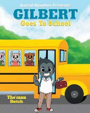 Gilbert Goes to School de The'man Dotch