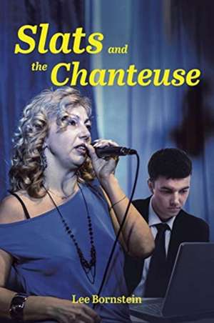 Slats and the Chanteuse de Lee Bornstein