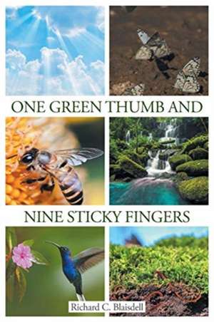 One Green Thumb and Nine Sticky Fingers de Richard C Blaisdell