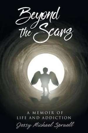 Beyond the Scars de Jessy Michael Spruell