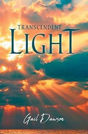 Transcendent Light de Gail Dawson