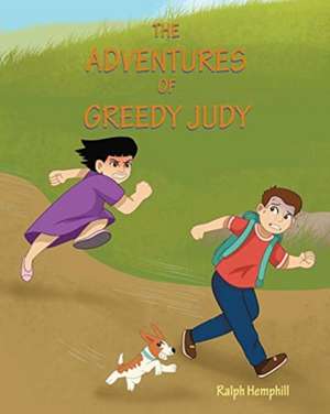 The Adventures of Greedy Judy de Ralph Hemphill