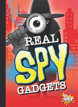 Real Spy Gadgets de Deanna Caswell