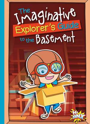 The Imaginative Explorer's Guide to the Basement de Eric Braun