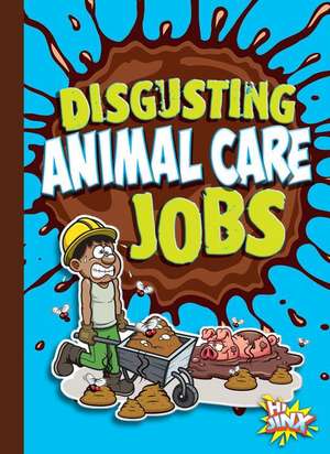 Disgusting Animal Care Jobs de Stephanie Bearce