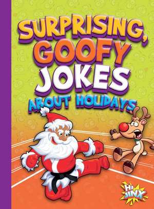 Surprising, Goofy Jokes about Holidays de Julia Garstecki