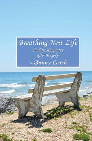 Breathing New Life de Bunny Leach