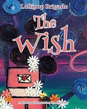 The Wish de J. A. Sweeney