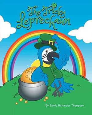 The Tricky Leprechaun de Sandy Heitmeier Thompson