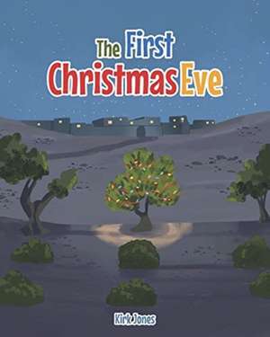 The First Christmas Eve de Kirk Jones