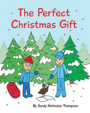 The Perfect Christmas Gift de Sandy Heitmeier Thompson