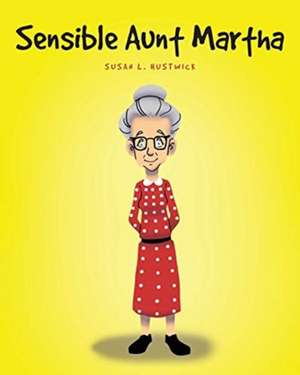 Sensible Aunt Martha de Susan L. Hustwick