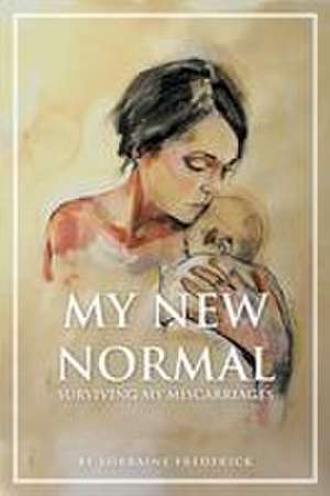 Frederick, L: My New Normal