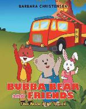 The New Fire Truck de Barbara Christensen