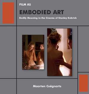 Film as Embodied Art de Maarten Coëgnarts