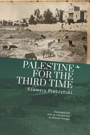 Palestine for the Third Time de Ksawery Pruszy¿ski