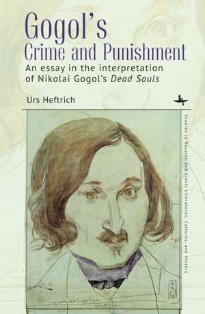 Gogol's Crime and Punishment de Urs Heftrich